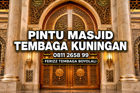 Pintu Masjid Tembaga Kuningan custom karya FERIZZ TEMBAGA Boyolali dengan desain kaligrafi Islami, material premium, dan finishing mewah.