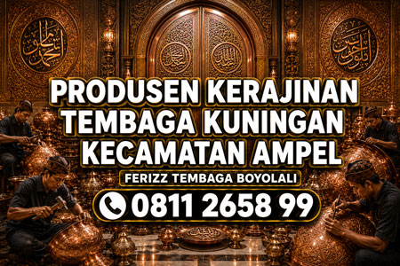 Produsen Kerajinan Tembaga Kuningan Kecamatan Ampel Boyolali oleh FERIZZ TEMBAGA melayani pembuatan pintu masjid tembaga, kaligrafi, relief, kubah, lampu masjid, dan ornamen tembaga custom berkualitas premium.