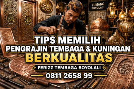 Tips memilih pengrajin tembaga dan kuningan berkualitas dari FERIZZ TEMBAGA Boyolali untuk proyek kubah masjid, pintu masjid, kaligrafi, relief tembaga, dan ornamen arsitektur custom.